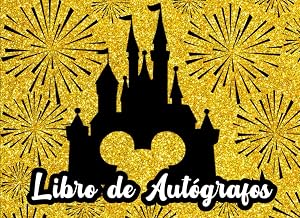 Libro de Aut&oacute;grafos: Aventuras en Parques Tem&aacute;ticos - Un &Aacute;lbum Divertido para Ni&ntilde;os: Recoge Firmas de Personajes con Amigos y Familiares.