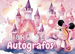 Libro de Aut&oacute;grafos: Registre sus aventuras y recopila aut&oacute;grafos y fotos de tus personajes y Revive tus momentos m&aacute;gicos y documenta tus recuerdos a trav&eacute;s de este diario de viaje .