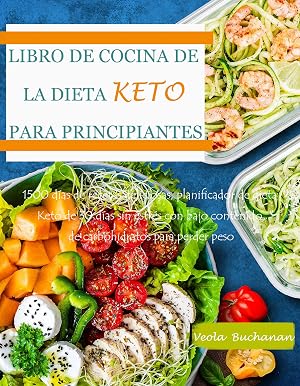 Libro de cocina de la dieta Keto para principiantes: 1500 d&iacute;as de recetas deliciosas, planificador de dieta Keto de 30 d&iacute;as sin estr&eacute;s con bajo contenido de carbohidratos para perder peso