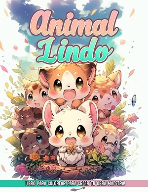 Libro de Colorear Animales Bonitos: Un libro de colorear con 30+ adorables y queridos animales beb&eacute;s, libro de colorear de animales beb&eacute;s para ni&ntilde;os y adultos para aliviar el estr&eacute;s y relajarse