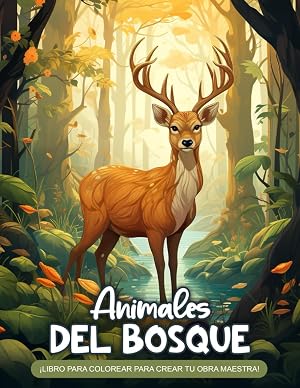 Libro de Colorear Animales del Bosque: Hermosas Escenas de Gran Tama&ntilde;o con Animales, Ilustraciones de Una Sola Cara &ndash; Una Excelente Idea de Regalo para Adultos