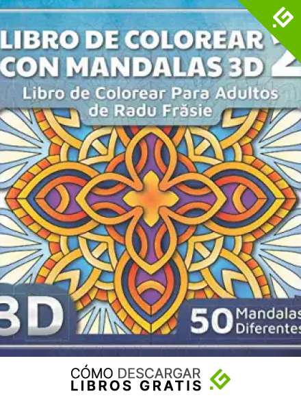 Libro de Colorear con Mandalas 3D 2: Libro de Colorear Para Adultos