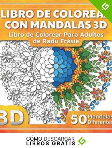 Libro de Colorear con Mandalas 3D: Libro de Colorear Para Adultos