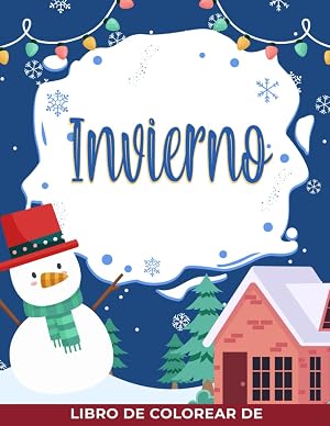 Libro De Colorear De Invierno: Libro de colorear navide&ntilde;o con p&aacute;ginas que presentan ambientes invernales y escenas navide&ntilde;as para aliviar el estr&eacute;s.