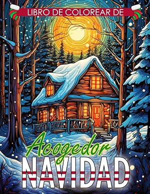 Libro De Colorear De Navidad Acogedor: Un libro de colorear para adultos con relajantes escenas de invierno navide&ntilde;as y dise&ntilde;os acogedores, ideas de regalos perfectas para mujeres.
