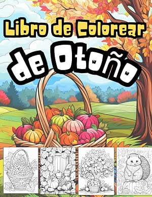 Libro de Colorear de Oto&ntilde;o: Colecci&oacute;n de 50 ilustraciones con escenas relajantes de tem&aacute;tica oto&ntilde;a