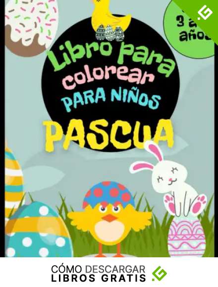 Libro de colorear de Pascua para ni&ntilde;os de 3 a 6 a&ntilde;os: Canasta de Pascua, huevos, conejos, gallinas y otros para colorear. Actividad de Semana Santa para ni&ntilde;as y ni&ntilde;os.