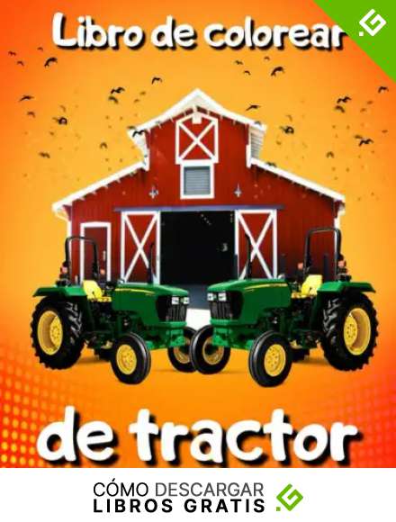 Libro de colorear de tractor: Un gran libro para colorear para colorear tractores y maquinaria agr&iacute;cola para su hijo