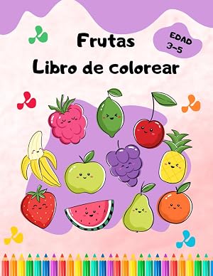 Libro de colorear Frutas: Para ni&ntilde;os de 3 a 5 a&ntilde;os