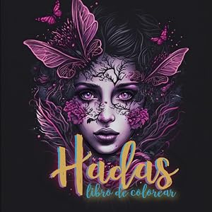 Libro de colorear hadas para adultos: Hadas de fantas&iacute;a para colorear | Actividad relajante | Para adultos y adolescentes (ColoreArt)