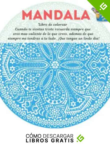 Libro de colorear Mandala - Cuando te sientas triste recuerda siempre que eres mas valiente de lo que crees, ademas de que siempre me tendras a tu lado.