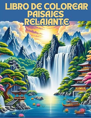 Libro de Colorear Paisajes Relajantes: Libro de Colorear para Adultos. Paisajes Naturales, Calle, Hermosas playas tropicales, Curiosas Ciudades y Mucho M&aacute;s...