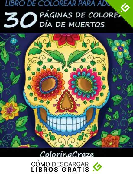 Libro de Colorear para Adultos: 30 P&aacute;ginas de Colorear D&iacute;a de Muertos: 1 (Colecci&oacute;n D&iacute;a de Muertos)