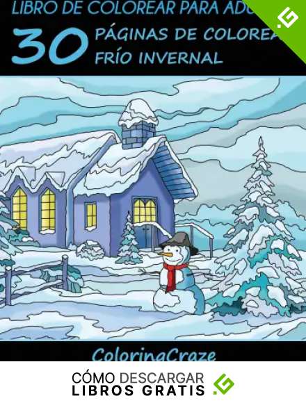 Libro de Colorear para Adultos: 30 P&aacute;ginas de Colorear Fr&iacute;o Invernal: 4 (Estaciones Coloridas)