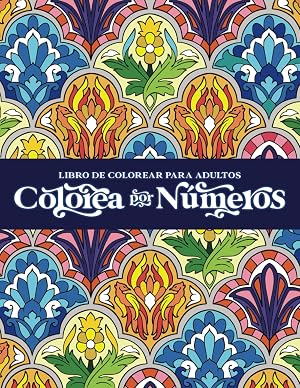 Libro de colorear para adultos: Colorea por n&uacute;meros - mandalas y patrones