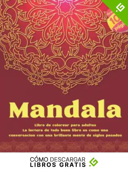 Libro de colorear para adultos Mandala - La lectura de todo buen libro es como una conversacion con una brillante mente de siglos pasados.