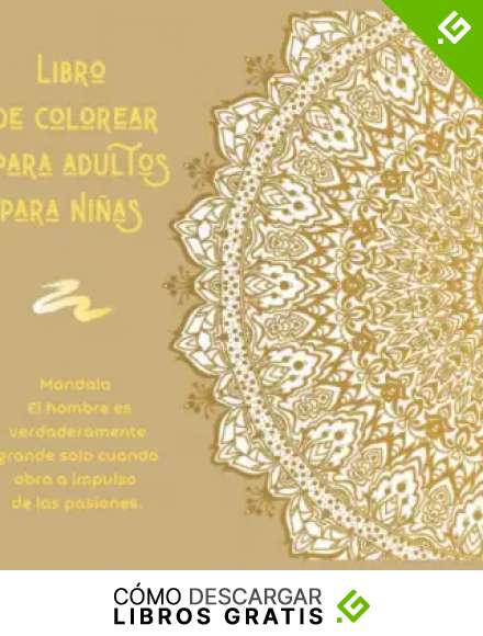 Libro de colorear para adultos para ni&ntilde;as Mandala - El hombre es verdaderamente grande solo cuando obra a impulso de las pasiones.