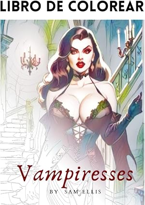 LIBRO DE COLOREAR PARA ADULTOS: Vampiresses