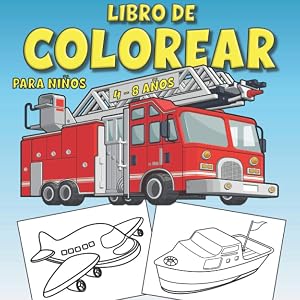 Libro de Colorear para Ni&ntilde;os 4 - 8 a&ntilde;os: Coches, camiones, trenes, aviones, barcos y otros veh&iacute;culos de transporte har&aacute;n las delicias de los ni&ntilde;os de 4 a 8 a&ntilde;os en este libro de colorear antiestr&eacute;s