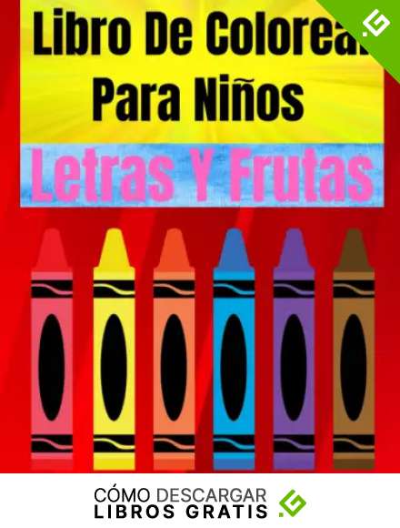 Libro de Colorear Para Ni&ntilde;os : Letras Y Frutas, Cuaderno de Actividades Para Ni&ntilde;os de 2 -5 A&ntilde;os