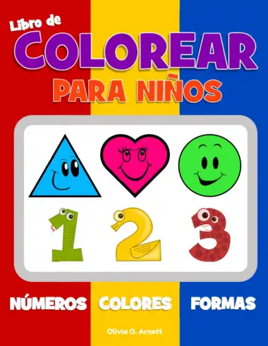 Libro de colorear para ni&ntilde;os. N&uacute;meros Colores Formas: Libro de actividades para ni&ntilde;os y ni&ntilde;as de 1 a 3 a&ntilde;os, para el aprendizaje temprano de formas y ... (Actividad de preparaci&oacute;n para preescolar)
