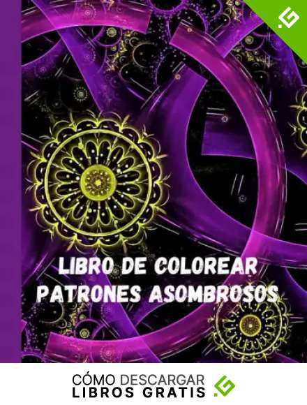 Libro de Colorear Patrones Asombrosos: Un libro para colorear con muchos dibujos y estructuras para la relajaci&oacute;n y la alegr&iacute;a en la vida cotidiana