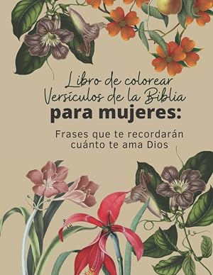 Libro de colorear Vers&iacute;culos de la Biblia para mujeres:: Frases que te recordar&aacute;n cu&aacute;nto te ama Dios