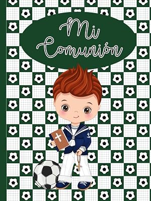 Libro de Comuni&oacute;n Ni&ntilde;o tem&aacute;tica F&uacute;tbol:: contiene p&aacute;ginas para firmas y dedicatorias de Invitados, &aacute;rbol de huellas, lista de regalos y p&aacute;ginas para pegar recuerdos y fotograf&iacute;as de la comuni&oacute;n