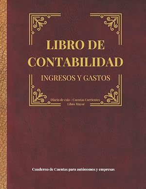Libro de contabilidad Ingresos y Gastos. Cuaderno de cuentas para aut&oacute;nomos y empresas Diario de caja, Cuentas Corrientes, Libro Mayor (Constituci&oacute;n de sociedad)