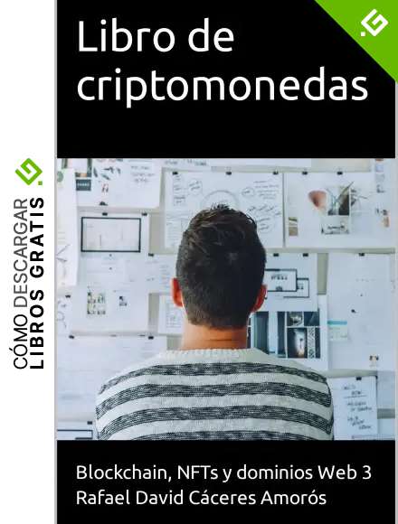 Libro de criptomonedas, aprende a usarlas desde cero: Descubre donde puedes invertir, la importancia de la Blockchain, usos de los NFT, estrategias para ... a utilizar las criptomonedas desde cero)