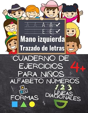 Libro de ejercicios de letras y n&uacute;meros para ni&ntilde;os zurdos, preescolares y ni&ntilde;os peque&ntilde;os. Escritura a mano para zurdos: El centro completo de trazado ... cuaderno de caligraf&iacute;a para principiantes.