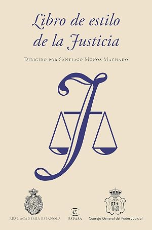 Libro de estilo de la Justicia: Dirigido por Santiago Mu&ntilde;oz Machado (NUEVAS OBRAS REAL ACADEMIA)