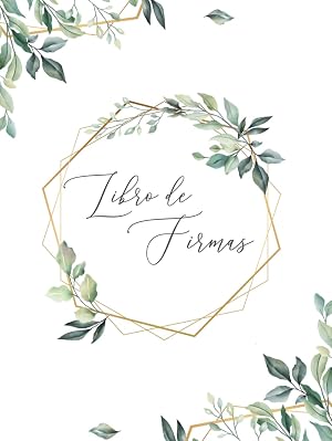 Libro de Firmas tapa dura elegante: Boda, Cumplea&ntilde;os, Despedida de soltera, Aniversario, Bodas, Quincea&ntilde;era, Baby shower, Uni&oacute;n civil, Fiesta, ... llenar | Formato retrato | P&aacute;ginas en blanco