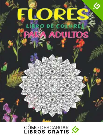 Libro de flores para colorear para adultos: Hermosos patrones de jardines de flores y estampados florales bot&aacute;nicos para la relajaci&oacute;n de los adultos