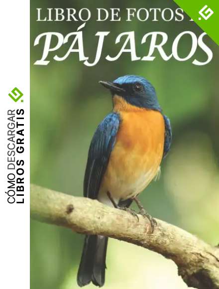 Libro de Fotos de P&aacute;jaros: Ayuda para Personas Mayores con Demencia o Alzheimer: 7 (Libros que Facilitan la Lectura a Personas con Demencia)