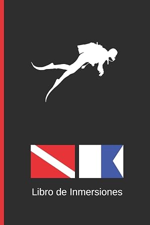 LIBRO DE INMERSIONES: DIVING LOGBOOK | CUADERNO DE REGISTRO DETALLADO PARA BUCEADORES | HASTA 120 INMERSIONES | SUBMARINISMO. BUCEO. DIVE LOG. Dise&ntilde;o Banderas.
