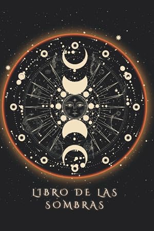 Libro de las Sombras: Grimorio en Blanco para crear Hechizos, Sortilegios y Pociones - Incluye Plantillas y Gu&iacute;as