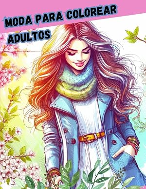 Libro de Moda para Colorear Adultos: Libro para Colorear de Moda adolescentes, Adultos y Amantes de la Moda. Modelos con Diferentes Estilos Actuales