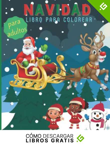 Libro de Navidad para colorear para adultos: Un hermoso y divertido libro de Navidad que contiene p&aacute;ginas para colorear con Pap&aacute; Noel, mu&ntilde;ecos de ... y magia navide&ntilde;a para adultos y adolescentes