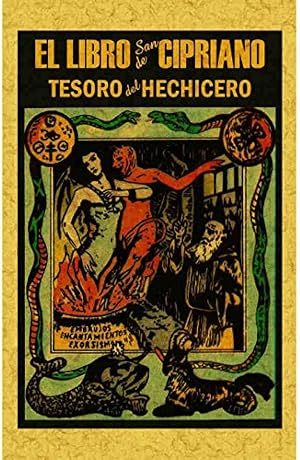 Libro de San Cipriano: Libro completo de verdadera magia o sea el tesoro del hechicero