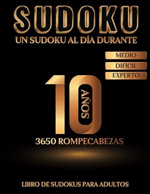 Libro de Sudokus para Adultos - 3650 Rompecabezas - Un Sudoku al d&iacute;a durante 10 a&ntilde;os - Medio - Dif&iacute;cil - Experto: Uno de los libros m&aacute;s grandes de ... incluidas - Idea de regalo original