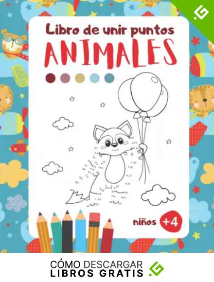 Libro de unir puntos Animales: Dibujar uniendo puntos para ni&ntilde;os de 4 a 8 a&ntilde;os | Cuaderno para colorear de animales