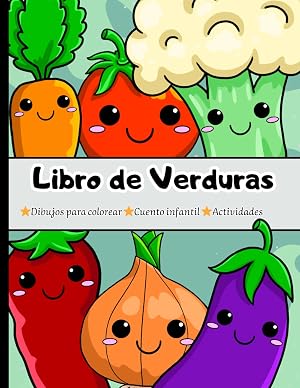 Libro de verduras para ni&ntilde;os: Cuento infantil, Dibujos para colorear, Actividades.
