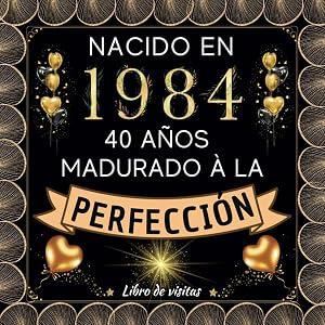Libro de Visitas 40 A&ntilde;os: Regalo de cumplea&ntilde;os para hombre y mujer | 100 p&aacute;ginas para firmas, dedicatorias, recuerdos, felicitaciones y fotos de los invitados.