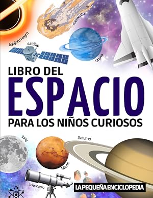 Libro del Espacio para ni&ntilde;os: El libro de astronom&iacute;a para ni&ntilde;os de 7 a 12 a&ntilde;os | Para descubrir y saber todo sobre el espacio, el sistema solar, la ... en la astronom&iacute;a y comprender nuestro cielo.
