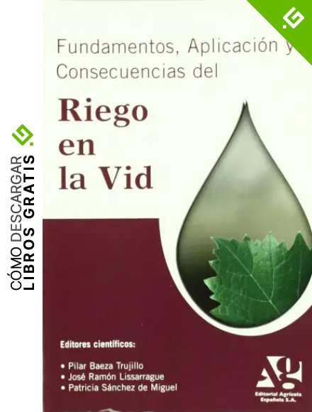 LIBRO: FUNDAMENTOS, APLICACION Y CONSECUENCIAS DEL RIEGO EN LA VI