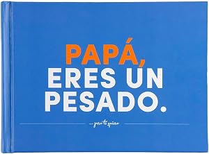 Libro Pap&aacute;, eres un pesado de Miss Miserable