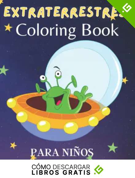 Libro para colorear de extraterrestres para ni&ntilde;os: Una linda y divertida colecci&oacute;n de extraterrestres y planetas en el espacio exterior para que los ni&ntilde;os coloreen