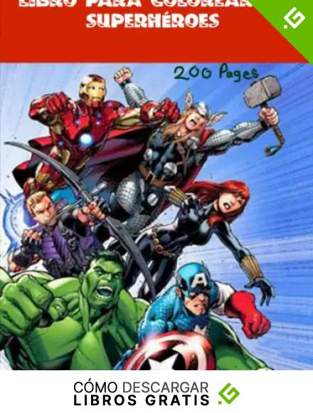LIBRO PARA COLOREAR DE SUPERH&Eacute;ROES: Pinta superh&eacute;roes en este libro de 200 p&aacute;ginas para todas las edades.