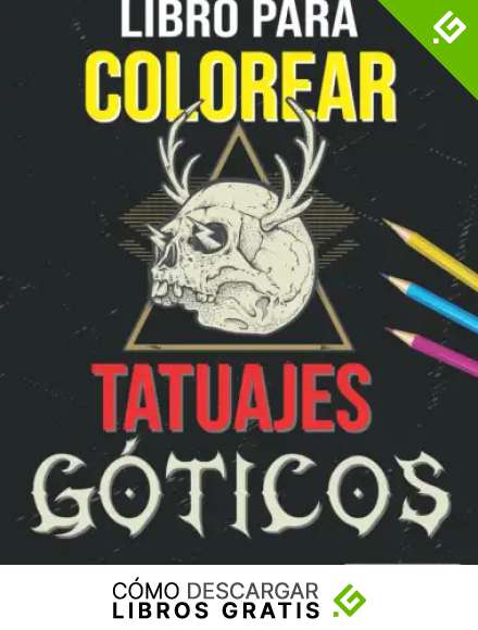 Libro para Colorear de Tatuajes G&oacute;ticos: Libro para colorear Tatoo para adultos, Hermosos dise&ntilde;os de tatuajes modernos para relajarse y aliviar el estr&eacute;s
